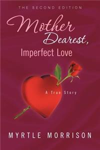 Mother Dearest, Imperfect Love