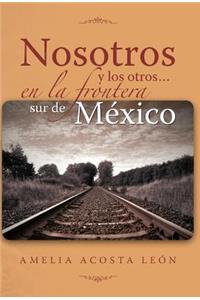 Nosotros y los otros... en la frontera sur de México