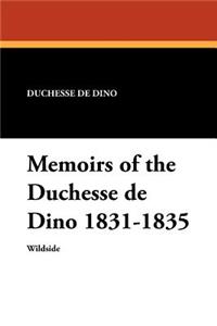 Memoirs of the Duchesse de Dino 1831-1835