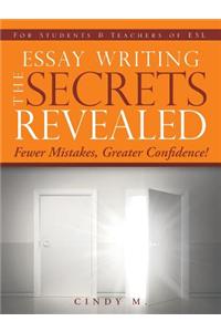 Essay Writing the Secrets Revealed