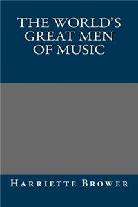 The World's Great Men of Music