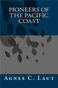 Pioneers of the Pacific Coast