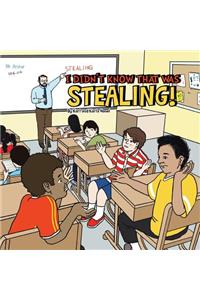 I Didn't Know That Was Stealing!