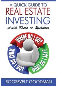 Quick Guide to Real Estate Investing: Avoid these 10 Mistakes