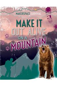 Make It Out Alive on a Mountain