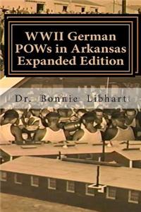 WWII German POWs in Arkansas - Expanded Edition