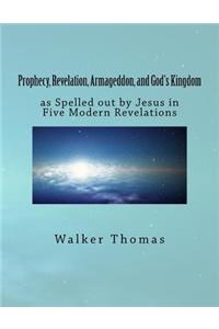 Prophecy, Revelation, Armageddon, and God's Kingdom