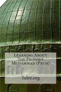 Learning about the Prophet Muhammad (Pbuh)