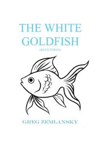 The White Goldfish (Refiltered)