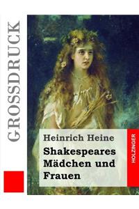 Shakespeares Mädchen und Frauen (Großdruck)