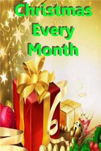 Christmas Every Month