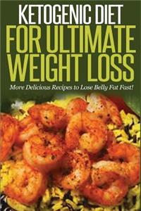 Ketogenic Diet For Ultimate Weight Loss