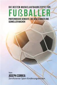 Die besten Muskelaufbaurezepte fur Fussballer