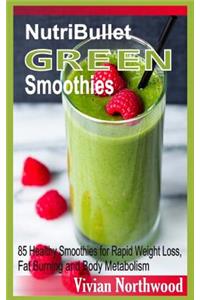 Nutribullet Green Smoothies