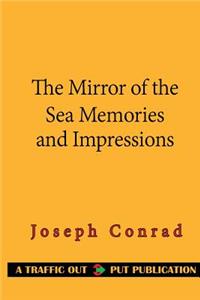The Mirror of the Sea Memories and Impressions