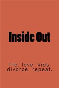 Inside Out: life. marriage. kids. divorce. repeat.