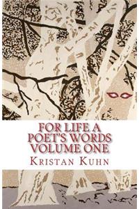 For Life a Poet's Words Volume One