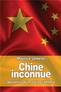 Chine inconnue