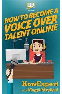 How To Become a Voice Over Talent Online