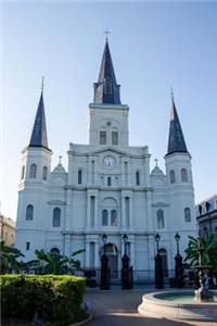 St. Louis Cathedral in New Orleans Louisiana Journal