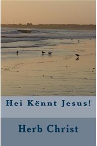 Hei K�nnt Jesus!