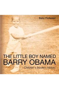 The Little Boy Named Barry Obama Children's Modern History