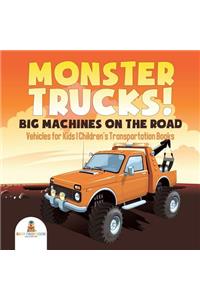 Monster Trucks! Big Machines on the Road - Vehicles for Kids Children's Transportation Books