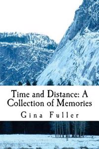 Time and Distance: A Collection of Memories