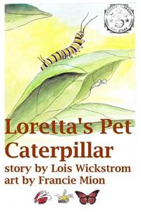 Loretta's Pet Caterpillar