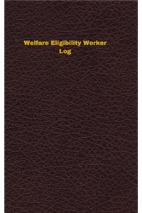 Welfare Eligibility Worker Log