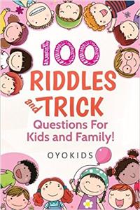 100 Riddles and Trick Questions for Kids & Family