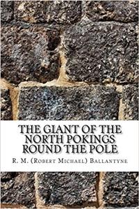 The Giant of the North Pokings Round the Pole