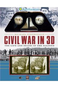 Smithsonian Civil War in 3D: The Life and Death of the Solider