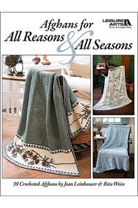 Afghans for All Reasons & All Seasons (Leisure Arts #4422)