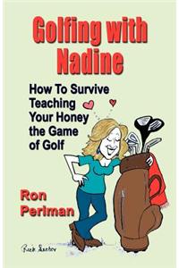 Golfing with Nadine