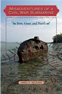 Misadventures of a Civil War Submarine