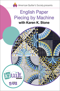 English Paper Piecing by Machine - Complete Iquilt Class on