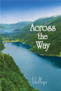Across the Way: Valleys Revised