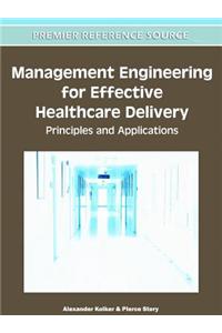 Management Engineering for Effective Healthcare Delivery