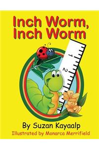 Inch Worm Inch Worm