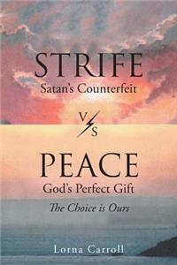 Strife (Satan's Counterfeit) vs. Peace (God's Perfect Gift)