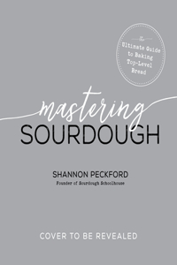 Mastering Sourdough