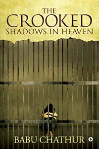 Crooked Shadows in Heaven