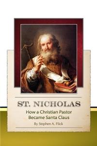 St. Nicholas-How a Christian Pastor Became Santa Claus