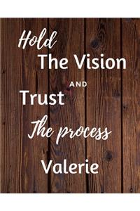 Hold The Vision and Trust The Process Valerie's