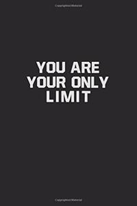 You Are Your Only Limit