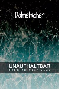 Dolmetscher - UNAUFHALTBAR - Terminplaner 2020