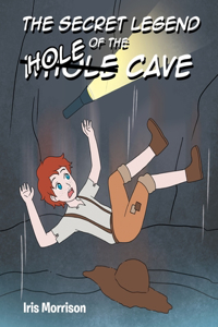 The Secret Legend of the Whole-Hole Cave