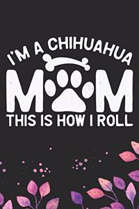 I'm A Chihuahua Mom This Is How I Roll