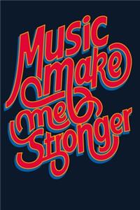 Music Make Me Stronger